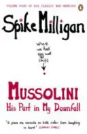 Mussolini - Su papel en mi caída - Mussolini - His Part in My Downfall