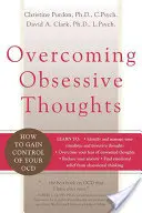 Cómo superar los pensamientos obsesivos: Cómo controlar el trastorno obsesivo compulsivo - Overcoming Obsessive Thoughts: How to Gain Control of Your Ocd