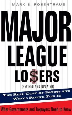 Los perdedores de las grandes ligas: El coste real del deporte y quién lo paga - Major League Losers: The Real Cost of Sports and Who's Paying for It