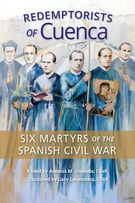 Redentoristas de Cuenca: seis mártires de la Guerra Civil española - Redemptorists of Cuenca: Six Martyrs of the Spanish Civil War