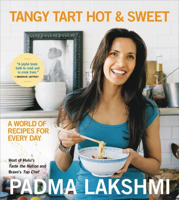 Tangy Tart Hot and Sweet: Un mundo de recetas para cada día - Tangy Tart Hot and Sweet: A World of Recipes for Every Day