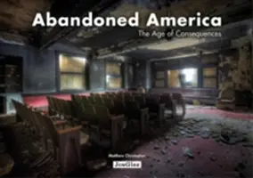 Abandoned America: La era de las consecuencias - Abandoned America: The Age of Consequences