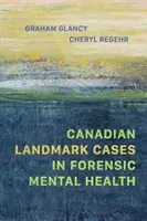 Canadian Landmark Cases in Forensic Mental Health (Casos históricos canadienses de salud mental forense) - Canadian Landmark Cases in Forensic Mental Health