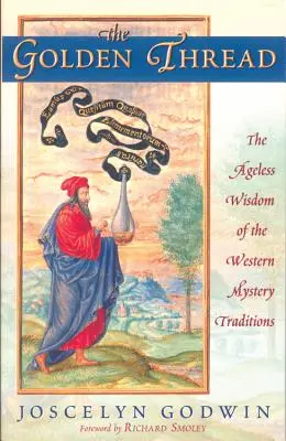 El hilo de oro: La Sabiduría Eterna de las Tradiciones Misteriosas Occidentales - The Golden Thread: The Ageless Wisdom of the Western Mystery Traditions