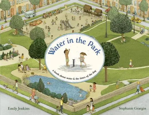 Agua en el parque: Un libro sobre el agua y las horas del día - Water in the Park: A Book about Water & the Times of the Day