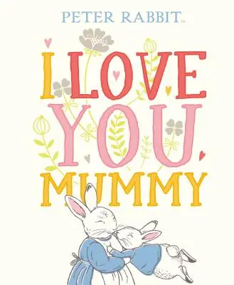Peter Rabbit Te quiero mamá - Peter Rabbit I Love You Mummy