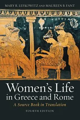 La vida de las mujeres en Grecia y Roma: La vida de las mujeres en Grecia y Roma - Women's Life in Greece and Rome: A Source Book in Translation