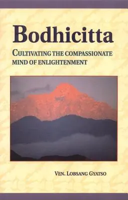 Bodhicitta: El Cultivo de la Mente Compasiva de la Iluminación - Bodhicitta: Cultivating the Compassionate Mind of Enlightenment