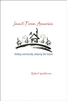 Pequeños pueblos de América: Encontrar la comunidad, forjar el futuro - Small-Town America: Finding Community, Shaping the Future