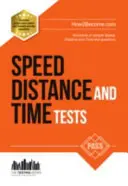 Pruebas de velocidad, distancia y tiempo: 100 ejemplos de preguntas y respuestas prácticas sobre velocidad, distancia y tiempo - Speed, Distance and Time Tests: 100s of Sample Speed, Distance & Time Practice Questions and Answers