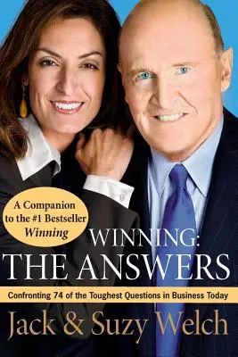 Ganar Las respuestas: Afrontando 74 de las preguntas más difíciles de la empresa actual - Winning: The Answers: Confronting 74 of the Toughest Questions in Business Today