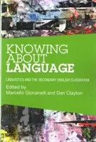 Knowing About Language: La lingüística y el aula de inglés de secundaria - Knowing About Language: Linguistics and the secondary English classroom