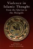 La violencia en el pensamiento islámico desde el Corán hasta los mongoles - Violence in Islamic Thought from the Qur3/4an to the Mongols