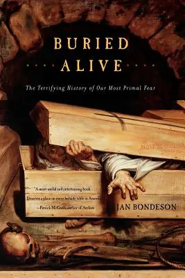 Buried Alive: La aterradora historia de nuestro miedo más primario - Buried Alive: The Terrifying History of Our Most Primal Fear