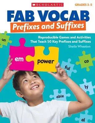 Fab Vocab: Prefijos y Sufijos: Juegos y actividades reproducibles que enseñan 50 prefijos y sufijos clave - Fab Vocab: Prefixes and Suffixes: Reproducible Games and Activities That Teach 50 Key Prefixes and Suffixes