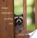 Asperger por dentro mirando por fuera - Inside Asperger's Looking Out