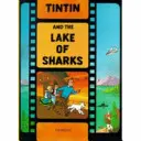 Tintín y el lago de los tiburones - Tintin and the Lake of Sharks