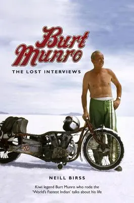 Burt Munro: Las entrevistas perdidas - Burt Munro: The Lost Interviews