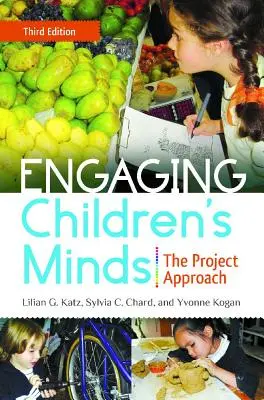 Atraer la mente de los niños: El enfoque por proyectos - Engaging Children's Minds: The Project Approach