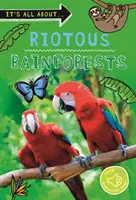 Todo sobre... Selvas tropicales alborotadas - It's all about... Riotous Rainforests