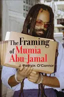 La incriminación de Mumia Abu-Jamal - The Framing of Mumia Abu-Jamal