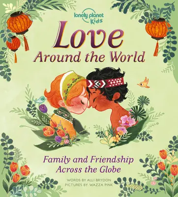 Amor alrededor del mundo 1: Familia y amistad alrededor del mundo - Love Around the World 1: Family and Friendship Around the World