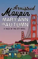 Mary Ann en otoño - Cuentos de la ciudad 8 - Mary Ann in Autumn - Tales of the City 8