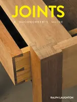 Juntas: Guía del carpintero - Joints: A Woodworker's Guide