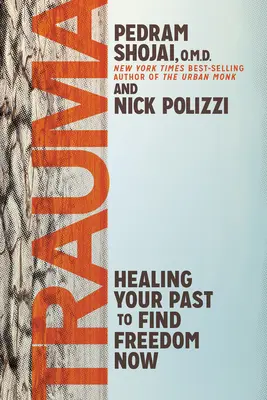 Trauma: Sanar tu pasado para encontrar la libertad ahora - Trauma: Healing Your Past to Find Freedom Now