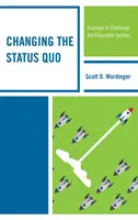 Cambiar el statu quo: Coraje para desafiar al sistema educativo - Changing the Status Quo: Courage to Challenge the Education System