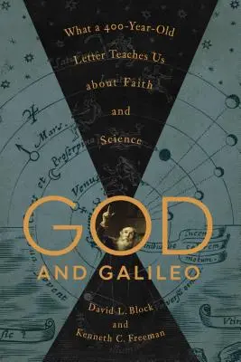 Dios y Galileo: Lo que una carta de 400 años nos enseña sobre la fe y la ciencia - God and Galileo: What a 400-Year-Old Letter Teaches Us about Faith and Science
