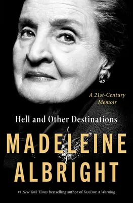 El infierno y otros destinos: Memorias del siglo XXI - Hell and Other Destinations: A 21st-Century Memoir