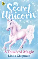 Mi Unicornio Secreto Un toque de magia - My Secret Unicorn: A Touch of Magic