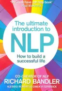 La introducción definitiva a la PNL: Cómo construir una vida de éxito - The Ultimate Introduction to Nlp: How to Build a Successful Life