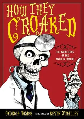 How They Croaked: Los horribles finales de los terriblemente famosos - How They Croaked: The Awful Ends of the Awfully Famous