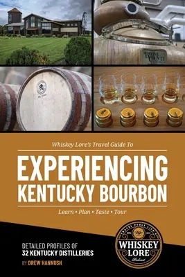 Guía de viaje de Whiskey Lore para experimentar el Bourbon de Kentucky - Whiskey Lore's Travel Guide to Experiencing Kentucky Bourbon