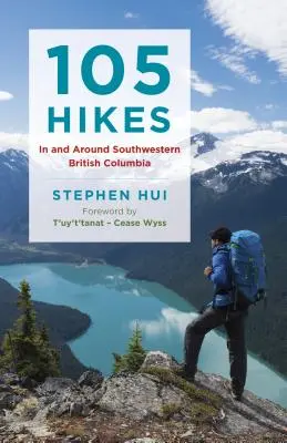 105 excursiones por el suroeste de Colombia Británica y sus alrededores - 105 Hikes in and Around Southwestern British Columbia