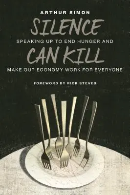 El silencio puede matar: Hablar para acabar con el hambre y hacer que nuestra economía funcione para todos - Silence Can Kill: Speaking Up to End Hunger and Make Our Economy Work for Everyone