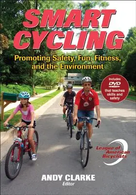 Ciclismo inteligente: fomento de la seguridad, la diversión, la forma física y el medio ambiente - Smart Cycling - Promoting Safety, Fun, Fitness, and the Environment