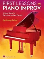 Primeras lecciones de improvisación pianística: guía básica para pianistas de nivel intermedio temprano - First Lessons in Piano Improv: A Basic Guide for Early Intermediate Pianists