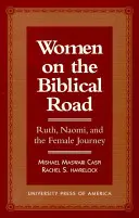 Mujeres en el camino bíblico: Rut, Noemí y el viaje femenino - Women on the Biblical Road: Ruth, Naomi, and the Female Journey