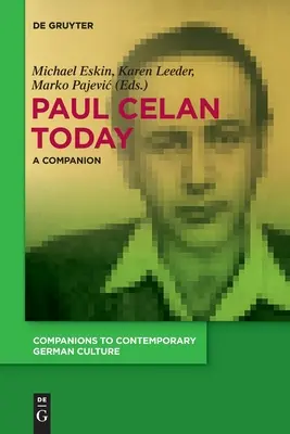 Paul Celan hoy: A Companion - Paul Celan Today: A Companion