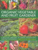 Organic Vegetable and Fruit Gardener - a Practical Directory of Garden Produce con más de 250 fotografías - Organic Vegetable and Fruit Gardener - a Practical Directory of Garden Produce with Over 250 Photographs