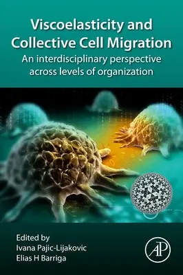 Viscoelasticidad y migración celular colectiva: Una perspectiva interdisciplinar a través de los niveles de organización - Viscoelasticity and Collective Cell Migration: An Interdisciplinary Perspective Across Levels of Organization