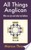 Todo lo anglicano: Quiénes somos y en qué creemos - All Things Anglican: Who We Are and What We Believe