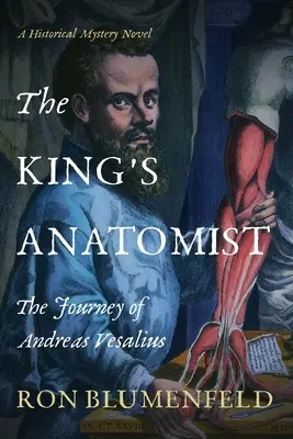 El anatomista del rey: El viaje de Andreas Vesalius - The King's Anatomist: The Journey of Andreas Vesalius