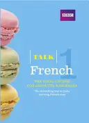 Talk French 1 (Pack Libro/CD) - El curso de francés ideal para principiantes absolutos - Talk French 1 (Book/CD Pack) - The ideal French course for absolute beginners