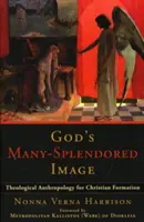 La multiforme imagen de Dios: Antropología teológica para la formación cristiana - God's Many-Splendored Image: Theological Anthropology for Christian Formation
