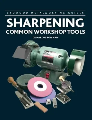 Afilado de herramientas comunes de taller - Sharpening Common Workshop Tools
