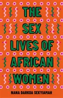 La vida sexual de las mujeres africanas - Sex Lives of African Women